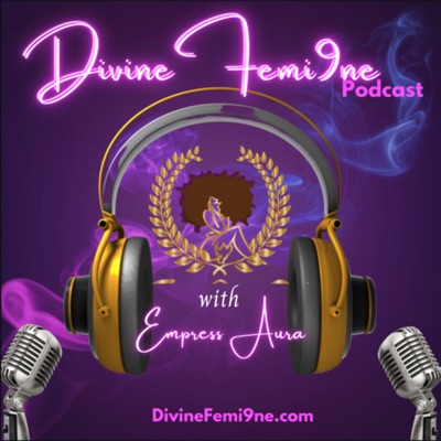 Divine Femi9ne Podcast
