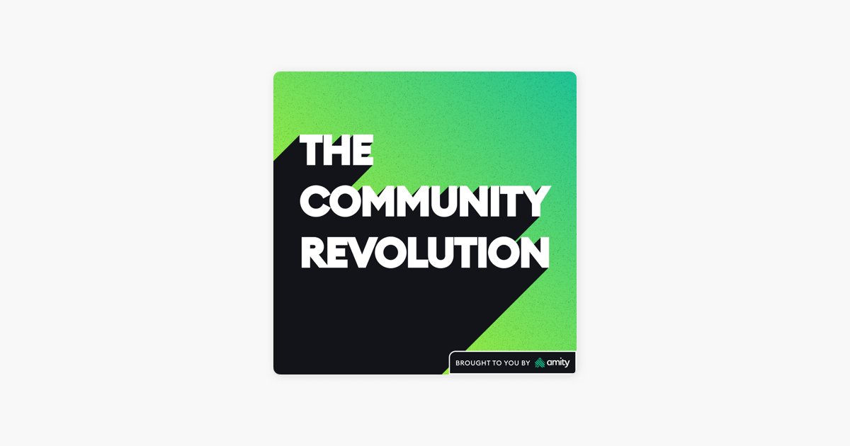 The Community Revolution on Apple Podcasts