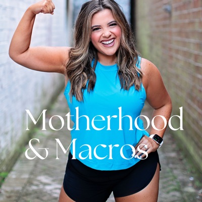 Motherhood & Macros