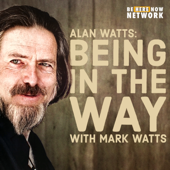 Alan Watts Being in the Way - Be Here Now Network / Love Serve Remember Foundation