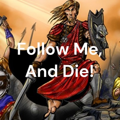 Follow Me, And Die! Follow Me, And Die!