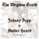 The Virginia Truth - Johnny Depp v Amber Heard