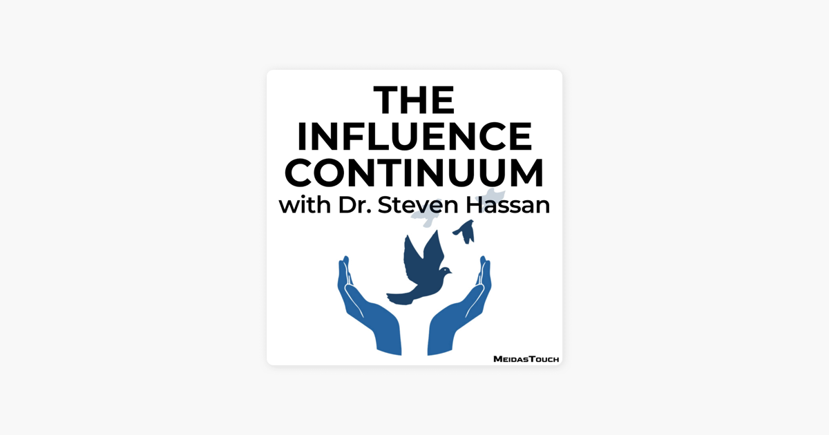 ‎the Influence Continuum With Dr Steven Hassan On Apple Podcasts