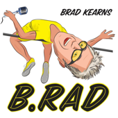 The B.rad Podcast - Brad Kearns