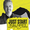 Just Start Real Estate with Mike Simmons - Inspiring interviews with today's most successful real estate investors!