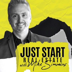 Just Start Real Estate with Mike Simmons