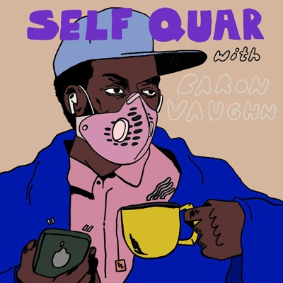 Self Quar with Baron Vaughn Self Quar with Baron Vaughn