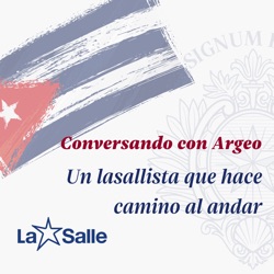 Conversando con Argeo: Un lasallista que hace camino al andar