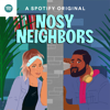 Nosy Neighbors - Spotify Studios