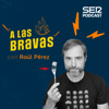 A las bravas - SER Podcast