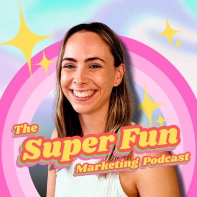 The Super Fun Marketing Podcast
