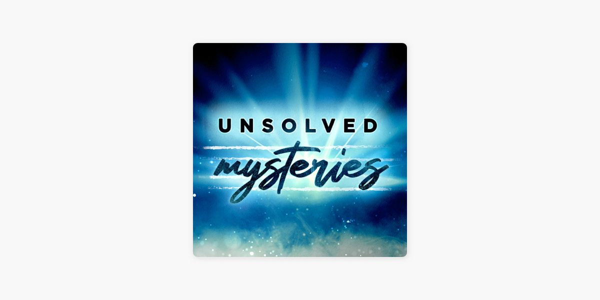 ‎unsolved Mysteries On Apple Podcasts