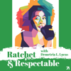 Ratchet & Respectable - Demetria L. Lucas & Studio71