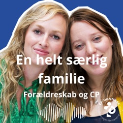 En helt særlig familie - En podcast om forældreskab + CP