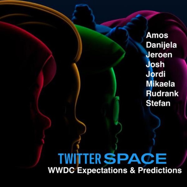 WWDC expectations and predictions Twitter Space thumbnail