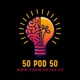 50 pod 50