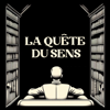 La Quête du Sens - La Quête du Sens