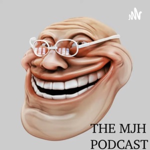 The MJH Podcast