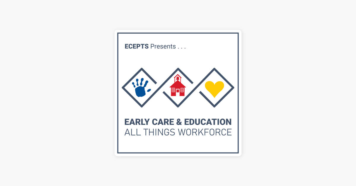 ‎Early Care & Education All Things Workforce E13 Keynote from the