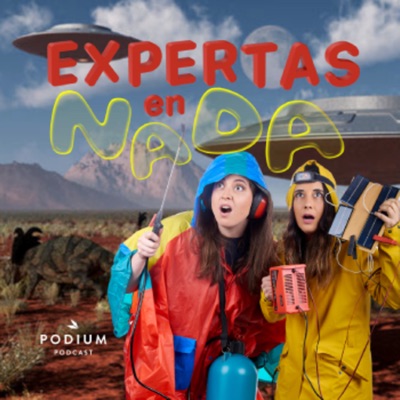 Expertas en Nada:Podium Podcast Chile