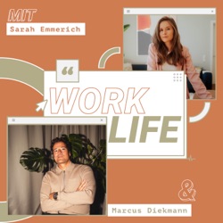 WORK-LIFE mit Sarah Emmerich & Marcus Diekmann