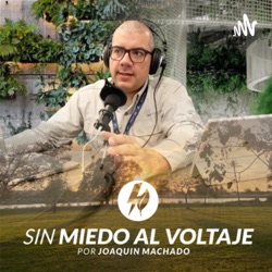 SIN MIEDO AL VOLTAJE - Joaquin Machado