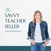The Savvy Teacher Seller with Kristen Doyle - Kristen Doyle, TPT seller, SEO coach, and web designer