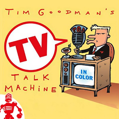 Tim Goodman's TV Talk Machine:Tim Goodman and Jason Snell