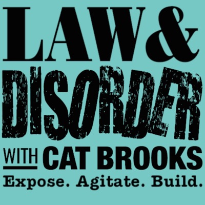 KPFA - Law & Disorder w/ Cat Brooks