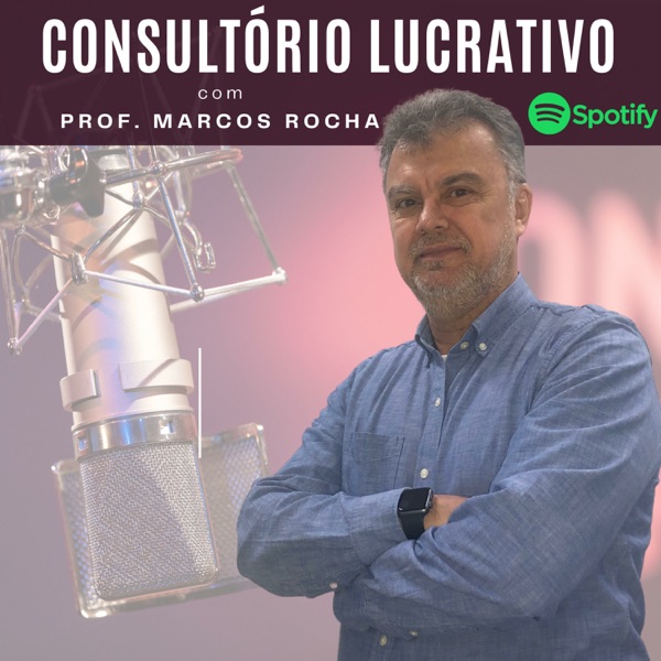 Consultório Lucrativo com Prof. Marcos Rocha