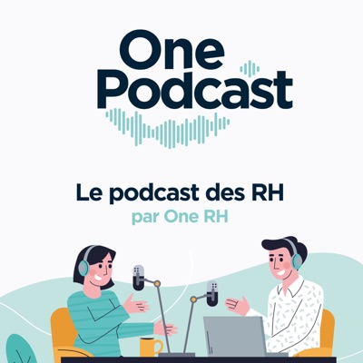 One Podcast, le podcast des RH