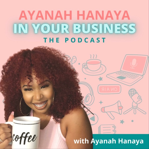 Ayanah Hanaya In Your Business