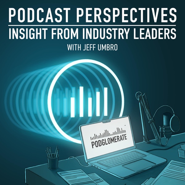Podcast Perspectives: a Podglomerate show about th... Image