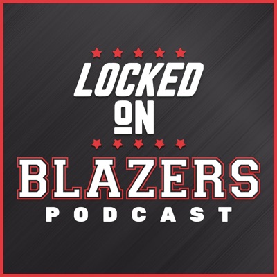 Locked On Blazers – Daily Podcast On The Portland Trail Blazers:Locked On Podcast Network, Mike Richman