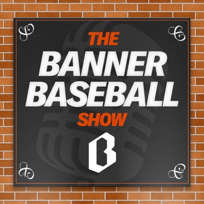 The Banner Baseball Show The Banner Baseball Show