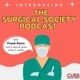 The Surgical Society Podcast