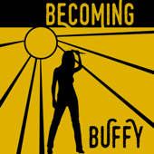 Becoming Buffy - Sarah Watson, Tabby Gibson, & Leah Gibson