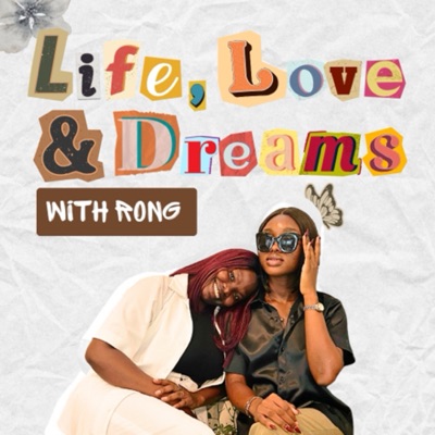 Life, Love and Dreams with RONG