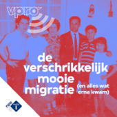 De verschrikkelijk mooie migratie (en alles wat erna kwam) - NPO Radio 1 / VPRO