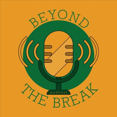 Beyond the Break