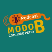 Modo B Podcast com João Petry