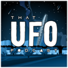 That UFO Podcast - That UFO Podcast