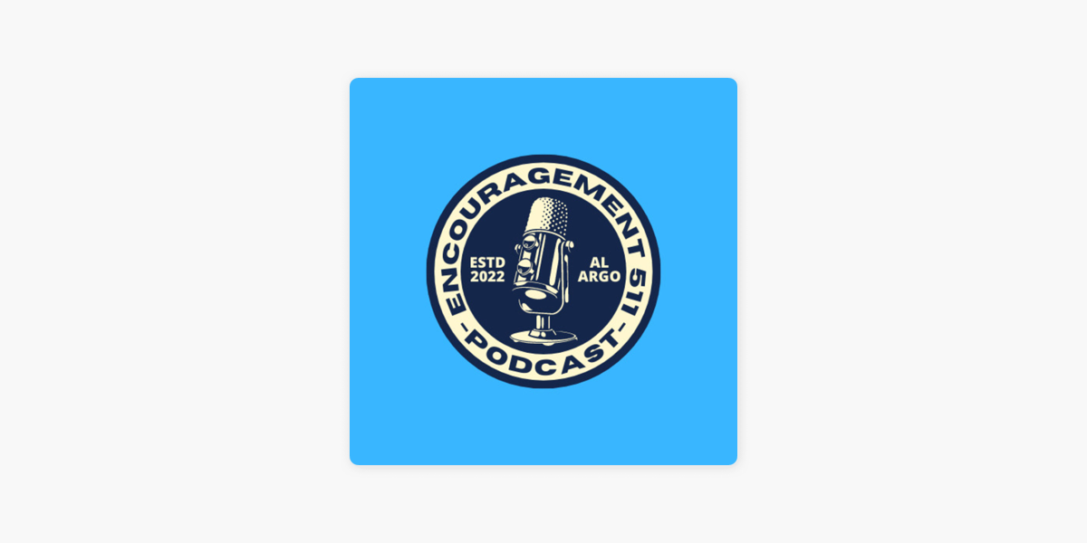 The Encouragement 511 Podcast on Apple Podcasts