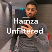 Hamza Unfiltered - Hamza Ahmed // SM