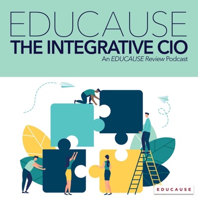 EDUCAUSE & The Integrative CIO EDUCAUSE & The Integrative CIO