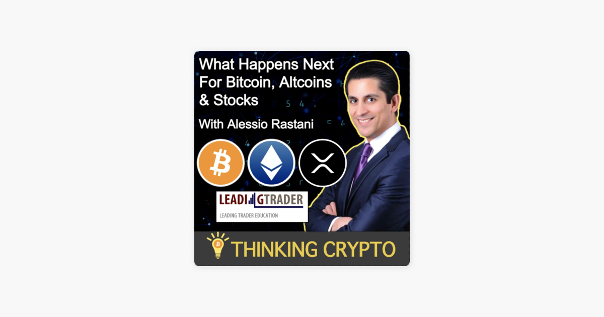 ‎Thinking Crypto News & Interviews: Alessio Rastani On What's Next For Bitcoin, Altcoins, & Stocks - Fed, Recession, Goldman Sachs on Apple Podcasts