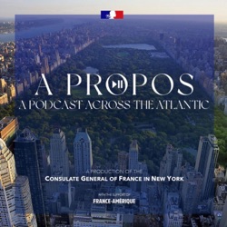 A Propos : a podcast across the Atlantic