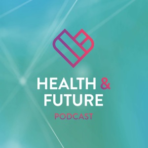 Health & Future podcast - puhetta lääke- ja terveysalasta