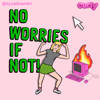 No Worries If Not - curly media