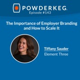 #143: The Importance of Employer Branding and How to Scale It with Tiffany Sauder of Element Three